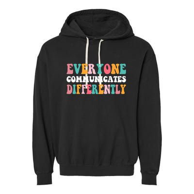 Everyone Communicates Differently Quote Garment-Dyed Fleece Hoodie
