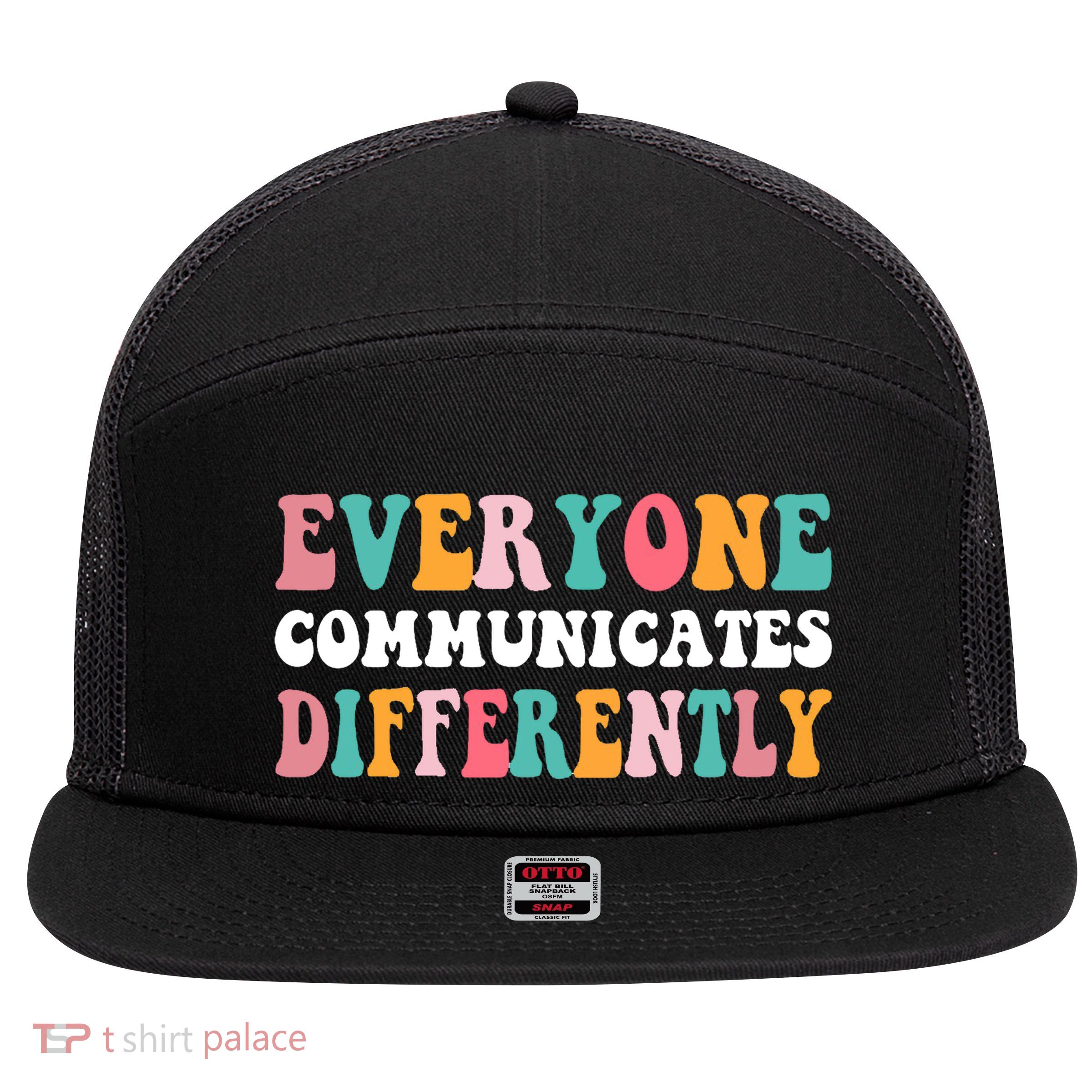 Everyone Communicates Differently Quote 7 Panel Mesh Trucker Snapback Hat
