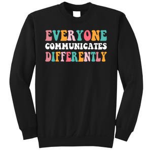 Everyone Communicates Differently Quote Sweatshirt