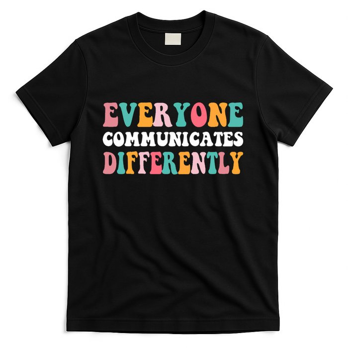 Everyone Communicates Differently Quote T-Shirt