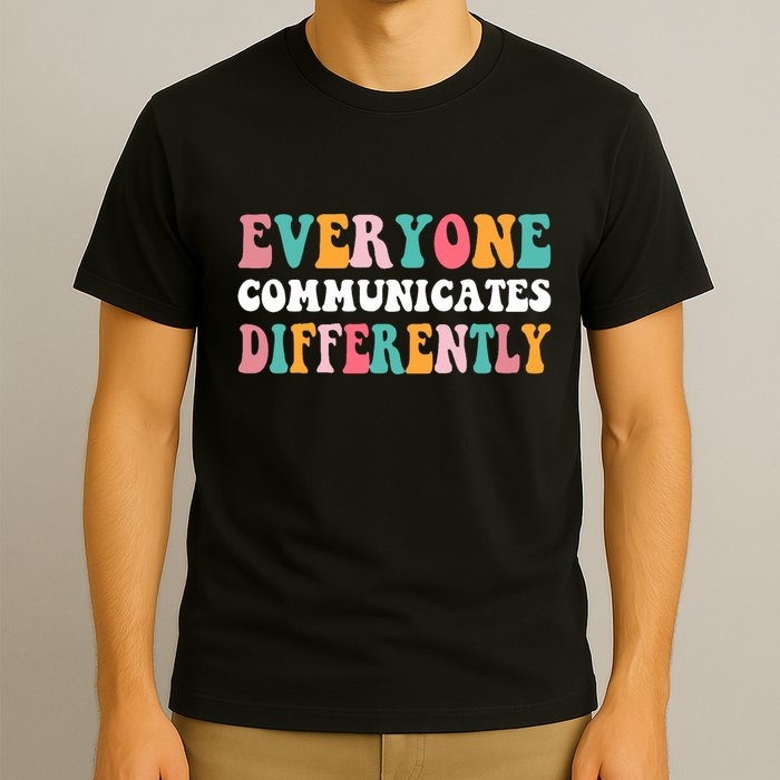 Everyone Communicates Differently Quote T-Shirt