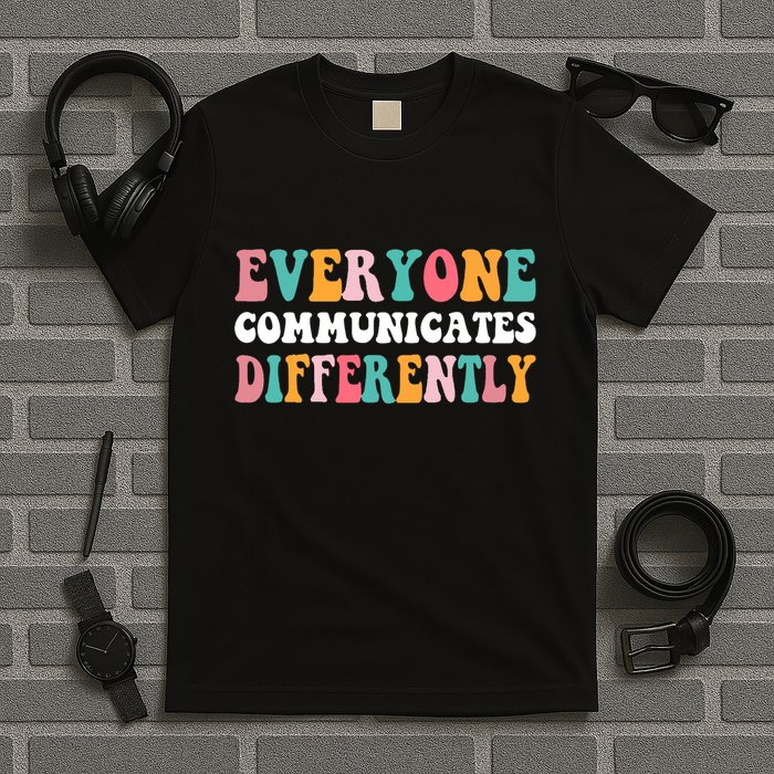 Everyone Communicates Differently Quote T-Shirt