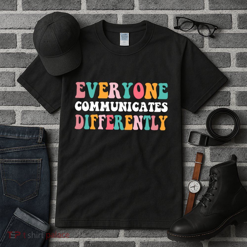 Everyone Communicates Differently Quote Tall T-Shirt