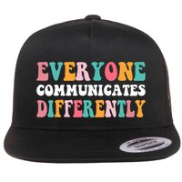 Everyone Communicates Differently Quote Flat Bill Trucker Hat