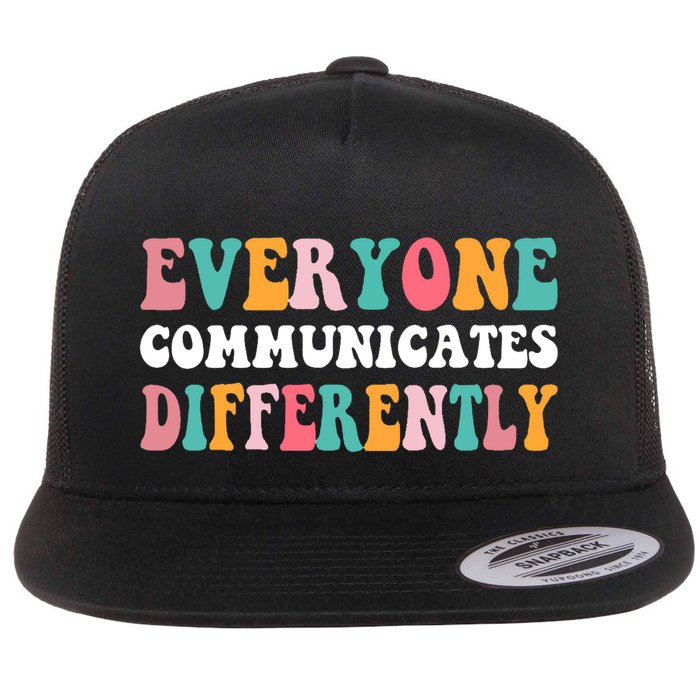 Everyone Communicates Differently Quote Flat Bill Trucker Hat