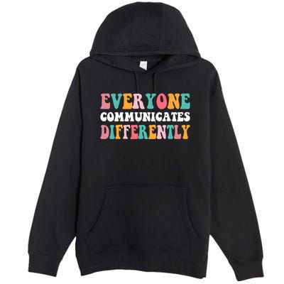 Everyone Communicates Differently Quote Premium Pullover Hoodie