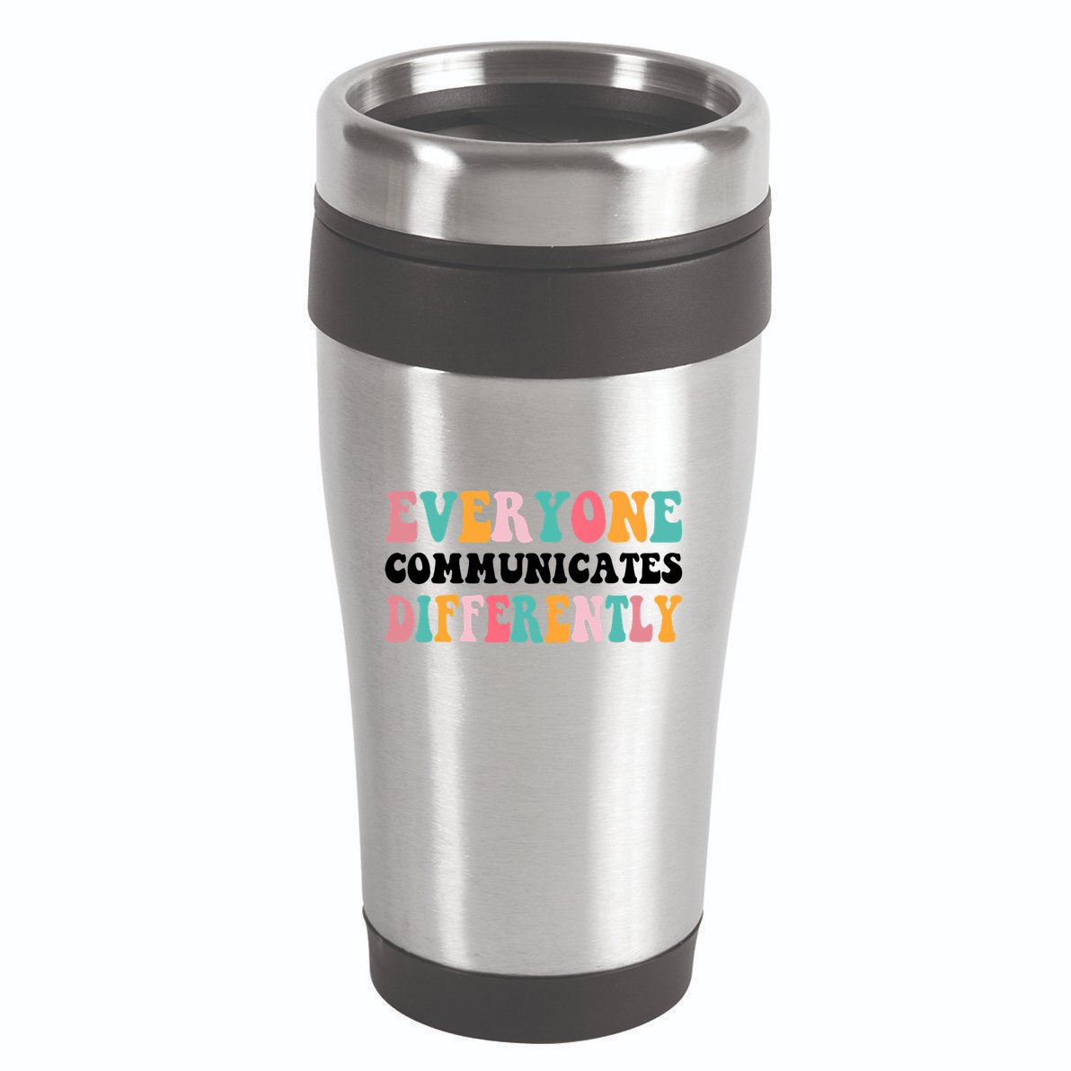 Everyone Communicates Differently Quote 16oz Travel Tumbler