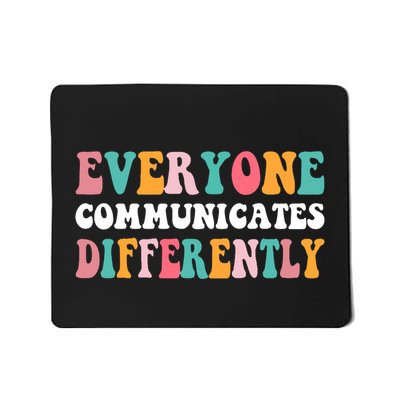 Everyone Communicates Differently Quote Mousepad
