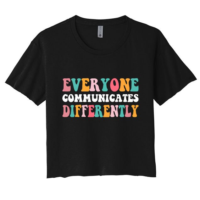 Everyone Communicates Differently Quote Crop Top
