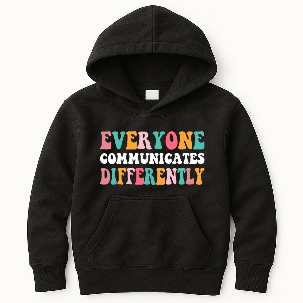 Everyone Communicates Differently Quote Kids Hoodie