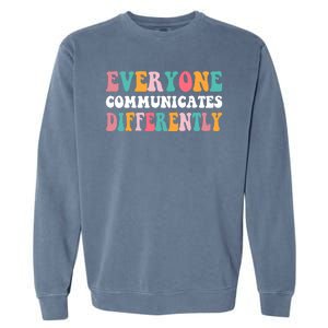 Everyone Communicates Differently Quote Garment-Dyed Sweatshirt