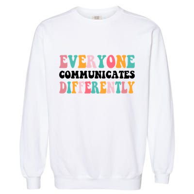 Everyone Communicates Differently Quote Garment-Dyed Sweatshirt