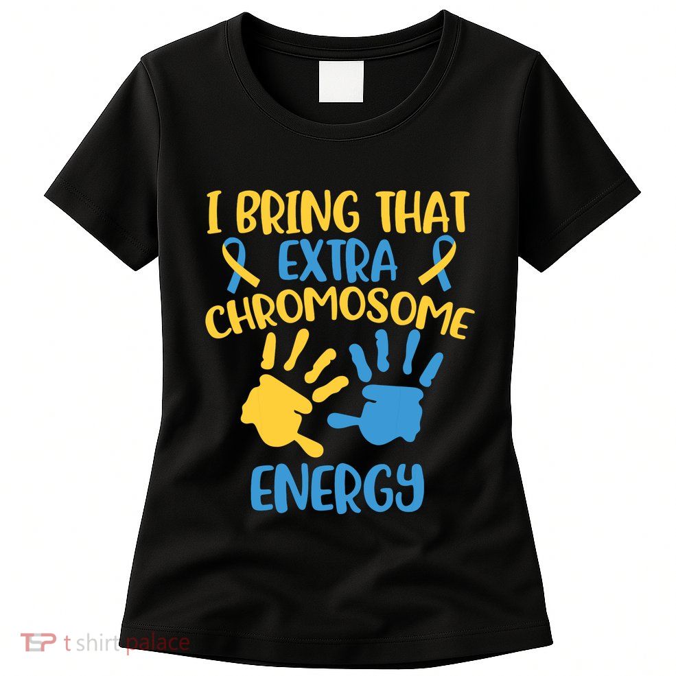 Extra Chromosome Down Syndrome Funny Trisomy 21 Womens T-Shirt