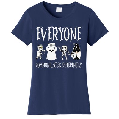 Everyone Communicates Differently Sped Teacher Halloween Women's T-Shirt