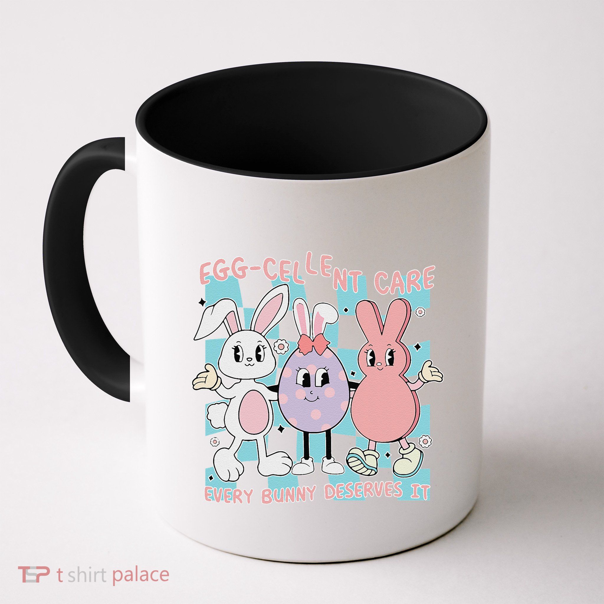 Eggcellent Care Every Bunny Deserves It Easter Vibes S .Png Coffee Mug