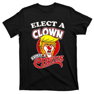 Elect Clown Expect A Circus Dump Trump! Elect A Clown T-Shirt