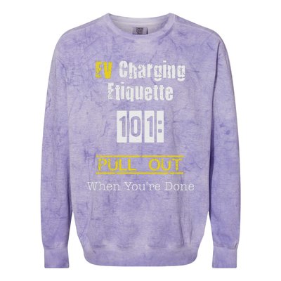 Ev Charging Etiquette Pull Out When YouRe Done Colorblast Crewneck Sweatshirt