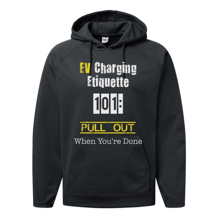 Ev Charging Etiquette Pull Out When YouRe Done Performance Fleece Hoodie