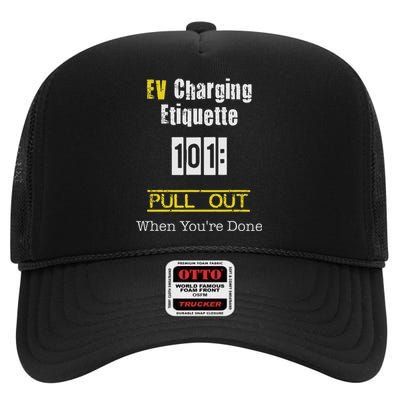 Ev Charging Etiquette Pull Out When YouRe Done High Crown Mesh Back Trucker Hat