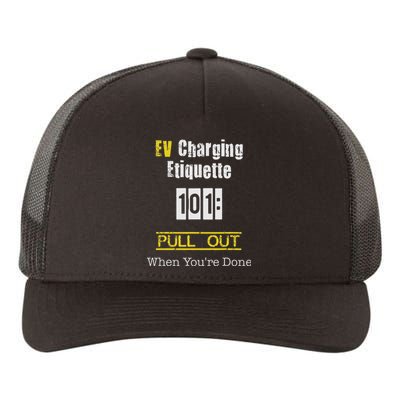 Ev Charging Etiquette Pull Out When YouRe Done Yupoong Adult 5-Panel Trucker Hat