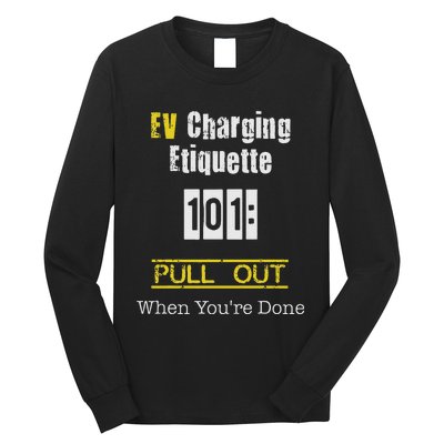 Ev Charging Etiquette Pull Out When YouRe Done Long Sleeve Shirt