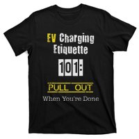 Ev Charging Etiquette Pull Out When YouRe Done T-Shirt