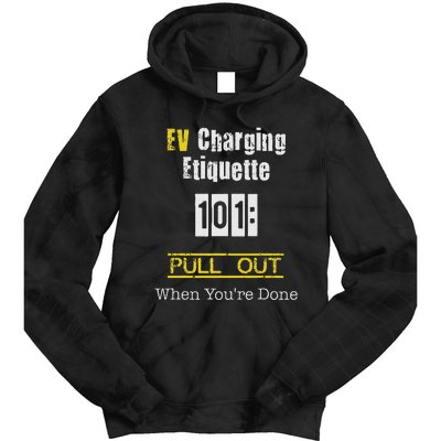 Ev Charging Etiquette Pull Out When YouRe Done Tie Dye Hoodie