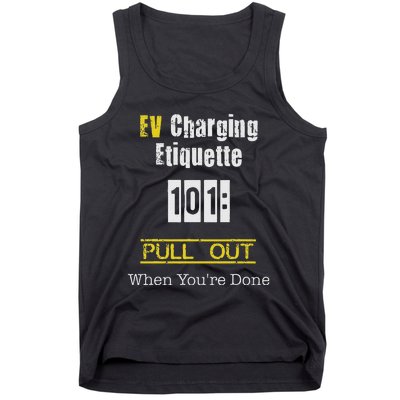 Ev Charging Etiquette Pull Out When YouRe Done Tank Top