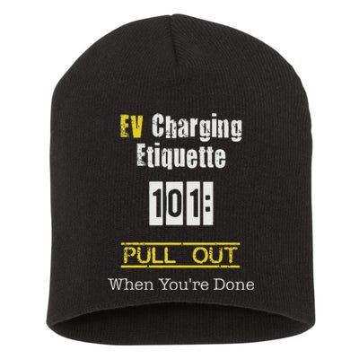 Ev Charging Etiquette Pull Out When YouRe Done Short Acrylic Beanie