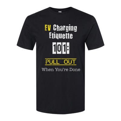 Ev Charging Etiquette Pull Out When YouRe Done Softstyle CVC T-Shirt