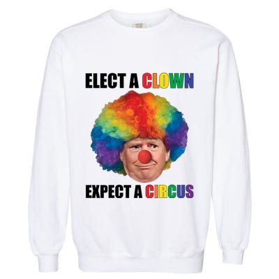 Elect Clown Expect A Circus Anti Trump Garment-Dyed Sweatshirt