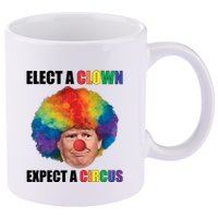 Elect Clown Expect A Circus Anti Trump 11oz C Handle Ceramic Mug