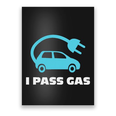 Electric Car (Ev) I Pass Gas Poster
