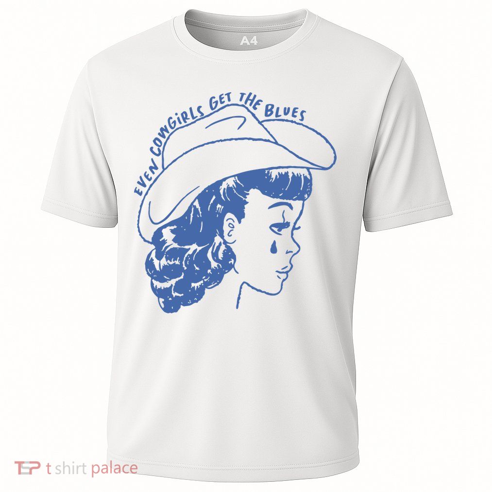Even Cowgirls Funny Get The Blues Movie Cowgirl Fashion Western Performance Shirt