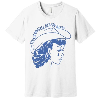 Even Cowgirls Funny Get The Blues Movie Cowgirl Fashion Western Premium T-Shirt
