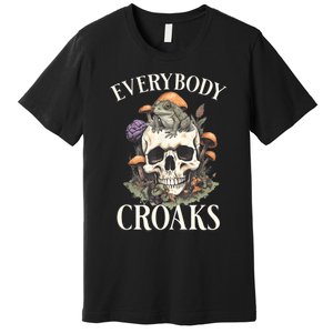 Everybody Croaks Funny Cottacore Frog Mushroom Skull Witch Premium T-Shirt