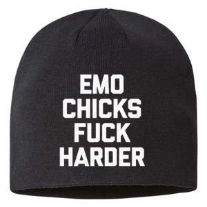 Emo Chicks Fuck Harder Funny Saying Sarcastic Music Emo Sustainable Beanie