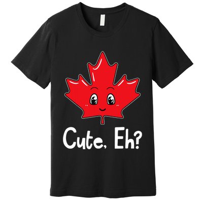 Eh Canadian Flag Maple Leaf Funny Canada Souvenir Tourist Premium T-Shirt