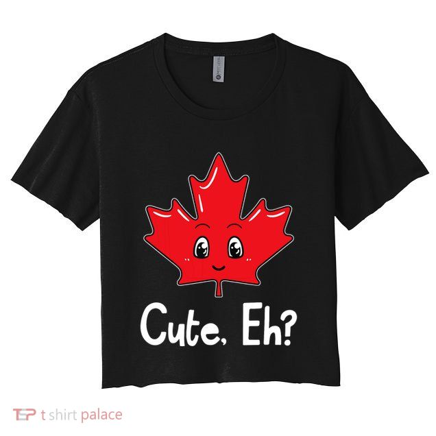 Eh Canadian Flag Maple Leaf Funny Canada Souvenir Tourist Crop Top