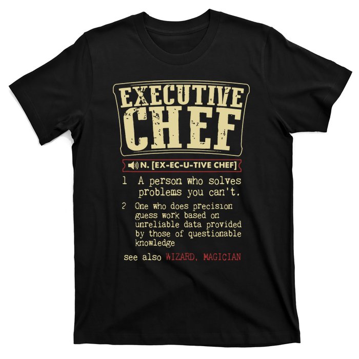 Executive Chef Funny Definition Gift T-Shirt