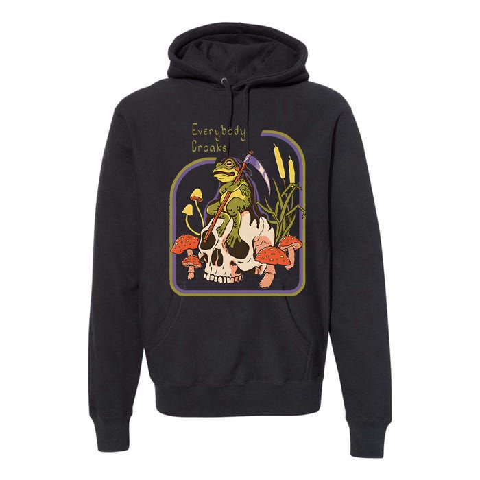 Everybody Croaks Frog Skull Mushroom Everybody croaks Premium Hoodie