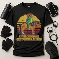 Even Cowboys Get Tummy Aches Cooling Performance Crew T-Shirt