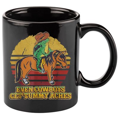 Even Cowboys Get Tummy Aches 11oz C Handle Ceramic Mug