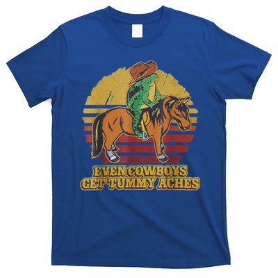 Even Cowboys Get Tummy Aches T-Shirt