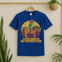 Even Cowboys Get Tummy Aches T-Shirt