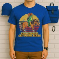 Even Cowboys Get Tummy Aches T-Shirt