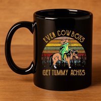 Even Cows Get Tummy Aches 11oz C Handle Ceramic Mug