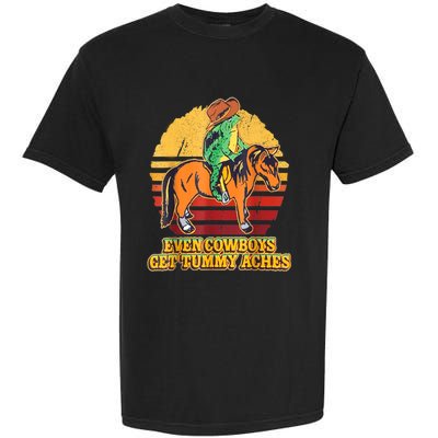 Even Cowboys Get Tummy Aches Horse Vintage Garment-Dyed Heavyweight T-Shirt