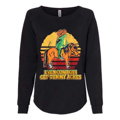 Even Cowboys Get Tummy Aches Horse Vintage Womens California Wash Sweatshirt