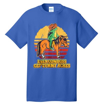 Even Cowboys Get Tummy Aches Horse Vintage Tall T-Shirt